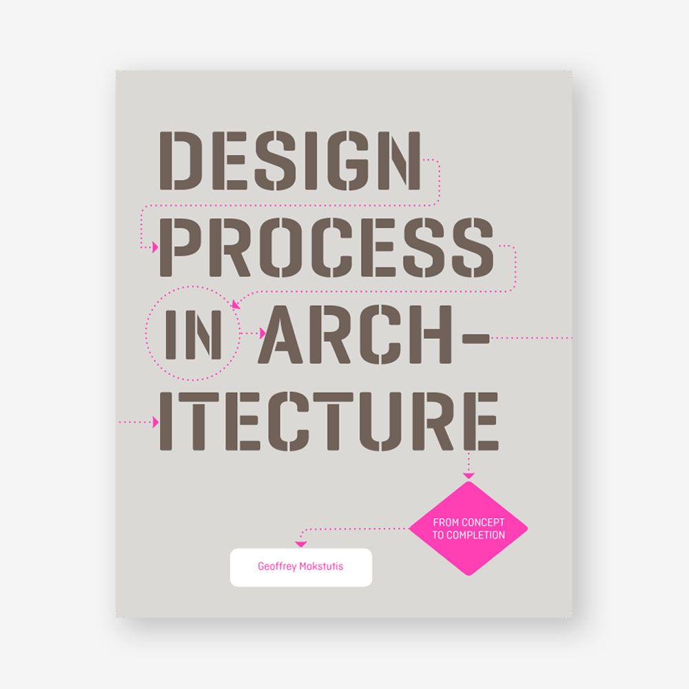 Design Process in Architecture : From Concept to Completion_Geoffrey Makstutis_9781786271327_Laurence King Publishing