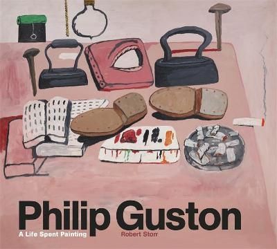Philip Guston : A Life Spent Painting_Robert Storr_9781786274168_Laurence King Publishing