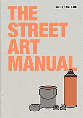 The Street Art Manual_Barney Francis_9781786275233_Laurence King Publishing