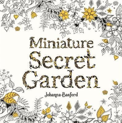 Miniature Secret Garden_ Johanna Basford_9781786277701_Laurence King Publishing