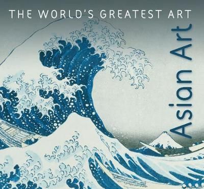 Asian Art_Michael Kerrigan, Michael Robinson_9781786644770_Flame Tree Publishing