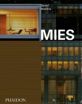 Mies_Detlef Mertins_9781838661069_Phaidon Press Ltd