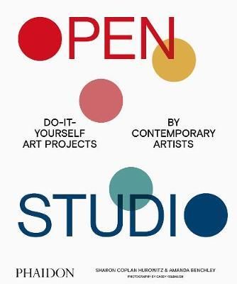Open Studio : Do-It-Yourself Art Projects by Contemporary Artists_Sharon Coplan Hurowitz _9781838661281_Phaidon Press Ltd