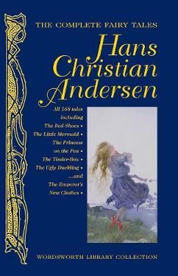 The Complete Fairy Tales: Hans Christian Andersen