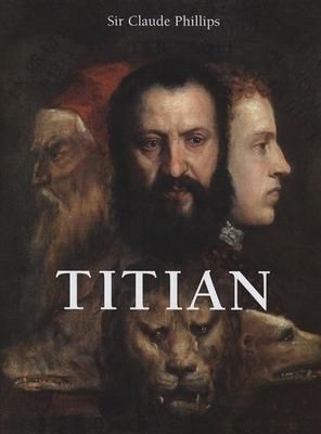 Titian_Claude Phillips_9781844844364_Parkstone Press Ltd