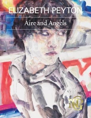 Elizabeth Peyton: Aire and Angels_Lucy Dahlsen_9781855147478_National Portrait Gallery Publications