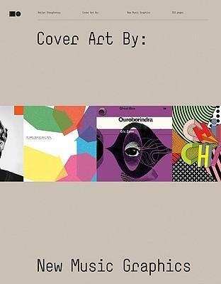Cover Art By: New Music Graphics _Laurence King Publishing_ 9781856695275_ Author Adrian Shaughnessy