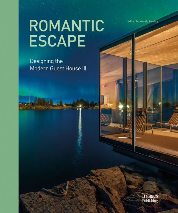 Romantic Escape : Designing the Modern Guest House III_Wendy Perring_9781864707991_Images Publishing