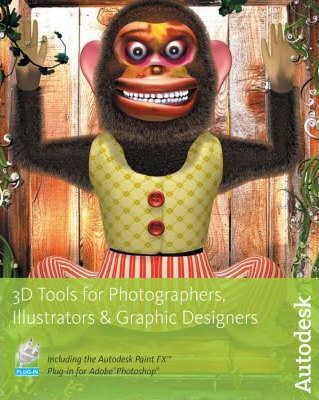 3D Tools for Photographers, Illustrators and Graphic Designe_ Autodesk Maya Press_9781897177051_Alias Systems Corp