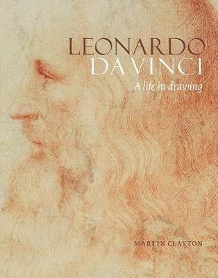 Leonardo Da Vinci: A Life In Drawing_Martin Clayton_9781909741478_Thames & Hudson