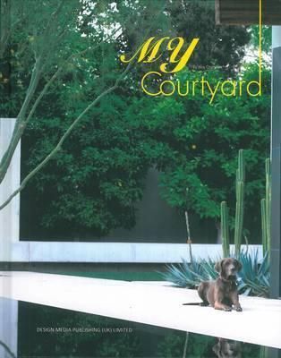 My Courtyard_Viraj Chatterjee_9781910596555_Design Media Publishing