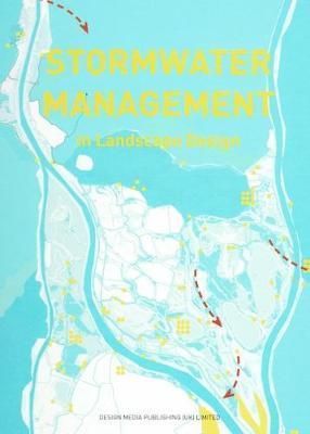 Stormwater Management in Landscape Design_Thierry Jacquet_9781910596616_Design Media Publishing