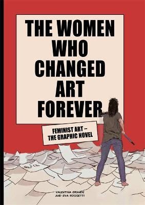 The Women Who Changed Art Forever_Eva Rossetti_9781913947002_Laurence King Publishing
