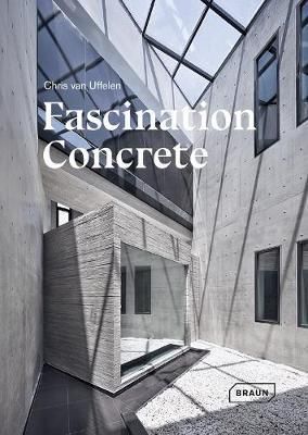 Fascination Concrete_Chris van Uffelen_9783037682647_Braun Publishing AG