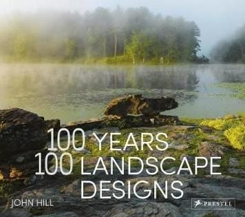  100 Years 100 Landscape Designs_John Hill_9783791383101_PRESTEL 