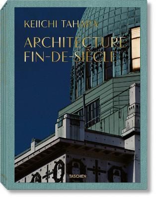 Keiichi Tahara. Architecture Fin-de-Siecle_ Riichi Miyake_9783836530576_Taschen