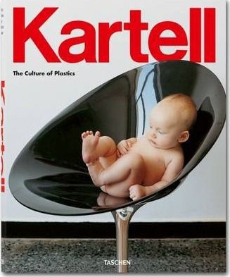 Kartell_Elisa Storace and Hans Werner Holzwarth_9783836530859_Taschen GmbH