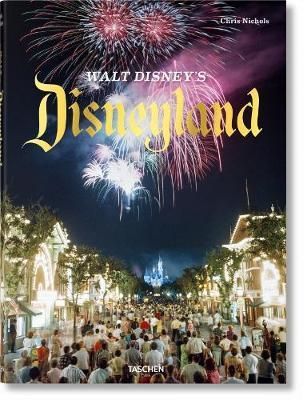 Walt Disney'S Disneyland_Chris Nichols_9783836563482_Taschen GmbH