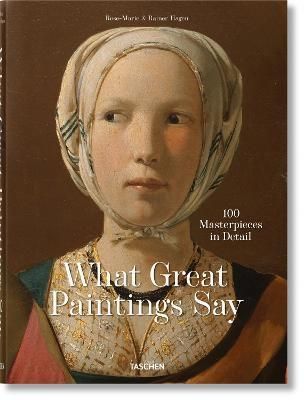 What Great Paintings Say: 100 Masterpieces In Detail _Rose-Marie Hagen_9783836577496 _Taschen