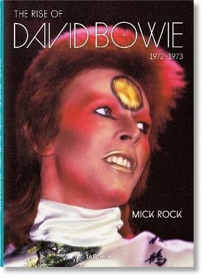 Mick Rock. The Rise of David Bowie. 1972-1973_Barney Hoskyns_9783836583244_Taschen