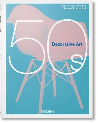 Decorative Art 50s_Charlotte & Peter Fiell_9783836584449_Taschen GmbH