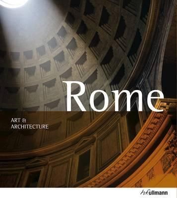 Rome: Art and Architecture_Brigitte Hintzen-Bohlen_9783848003204_Ullmann Publishing