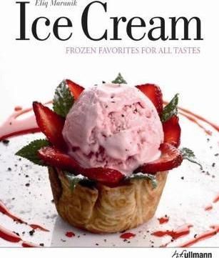 Ice Cream: Frozen Favorites for all Tastes_Eliq Maranik_9783848003600_Ullmann Publishing