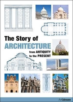 Story of Architecture: From Antiquity to the Present_Jan Gympel_9783848004157_Ullmann Publishing