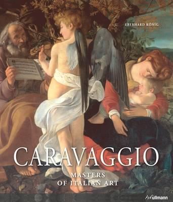 Caravaggio: Masters of Italian Art_ Eberhard König_9783848004768_Ullmann Publishing