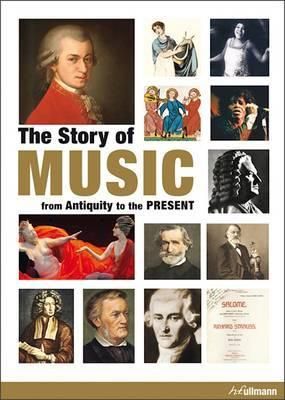 Story of Music: From Antiquity to the Present_Maria Lord_9783848005611_Ullmann Publishing