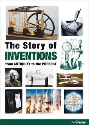 Story of Inventions: From Antiquity to the Present_Shobhit Mahajan_9783848006380_Ullmann Publishing