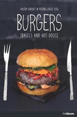 Burgers: Bagels and Hot Dogs_Valéry Drouet_9783848006946_Ullmann Publishing