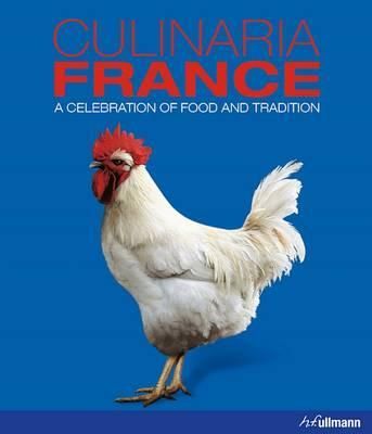 Culinaria France: A Celebration of Food and Tradition_André Dominé_9783848008179_Ullmann Publishing