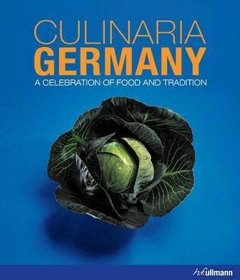 Culinaria Germany: A Celebration of Food and Tradition_Christine Metzger_9783848008216_Ullmann Publishing