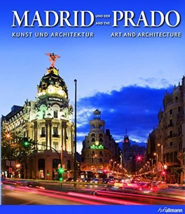 MADRID & THE PRADO_Barbara Borngässer_9783848008339_Ullmann Publishing