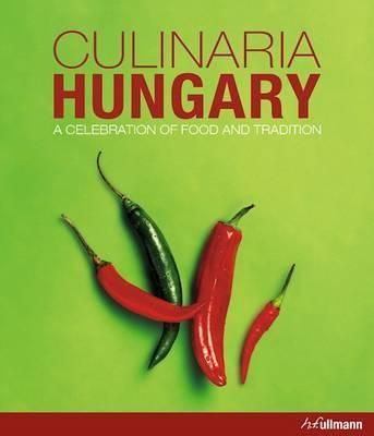 Culinaria Hungary: A Celebration of Food and Tradition_Aniko Gergely_9783848008766_Ullmann Publishing