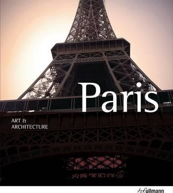 Art & Architecture: Paris_Martina Padberg_9783848009794_Ullmann Publishing