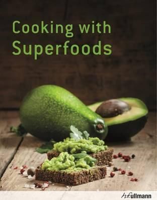 Cooking with Superfoods_Hannah Frey_9783848010226_Ullmann Publishing
