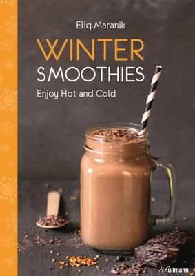 Winter Smoothies_Eliq Maranik_9783848010301_Ullmann Publishing