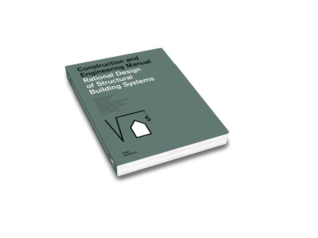 Rational Design of Structural Building Systems : Construction and Engineering Manual_Volodymyr Babaev_9783869227337_DOM Publishers