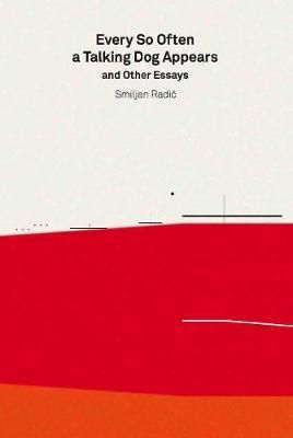 Every So Often a Talking Dog Appears and other essays_Smiljan Radic_9783960984870_Walther König, Köln