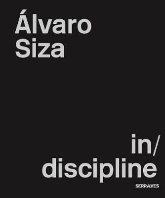 Álvaro Siza in/discipline_Joana Couceiro_9783960987024_Walther König