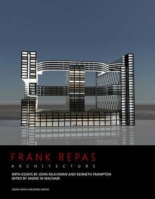 Frank Repas Architecture_John Rajchman_9789881296917_Design Media Publishing