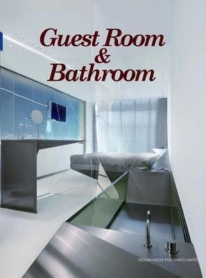 Guestroom and Bathroom_Yeal Xie_9789881973993_Design Media Publishing