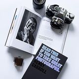  Read This if You Want to Take Great Photographs 