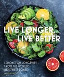  Live Longer, Live Better: Lessons for Longevity from the World’s Healthiest Zones (12) (Everyday Wellbeing) 