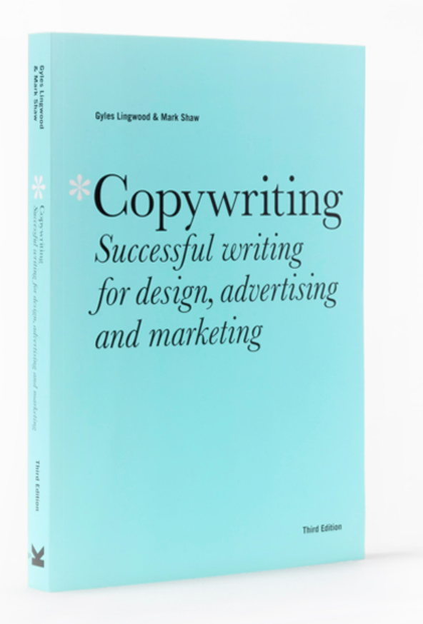 Copywriting Third Edition: Successful writing for design, advertising and marketing