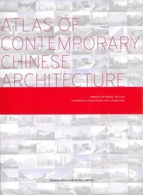 Atlas of Contemporary Chinese Architecture_Wenjun Zhi_9789881296795_Design Media Publishing Limited