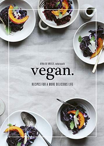  Vegan. Recipes for a More Delicious Life 