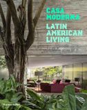  Casa Moderna : Latin American Living_Philip Jodidio_9780500343296_Thames & Hudson Ltd 